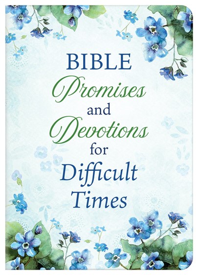 Bible Promises And Devotions For Difficult Times