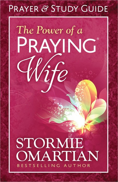 The Power Of A Praying Wife Prayer And Study Guide