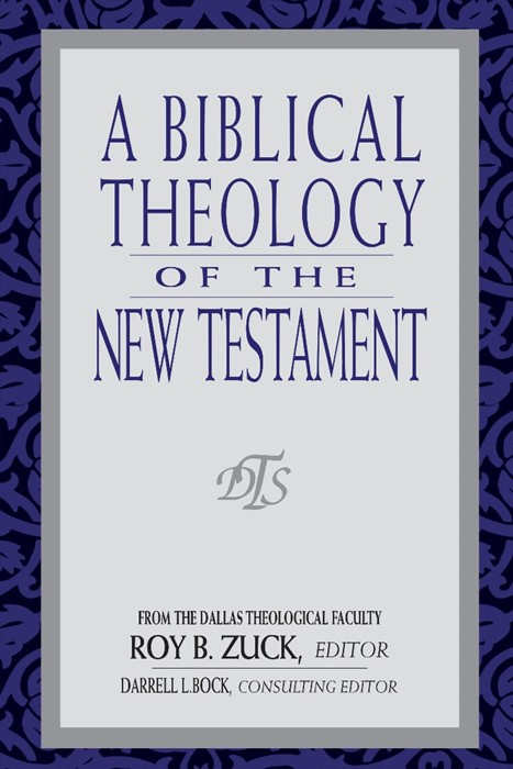 Biblical Theology of the New Testament, A