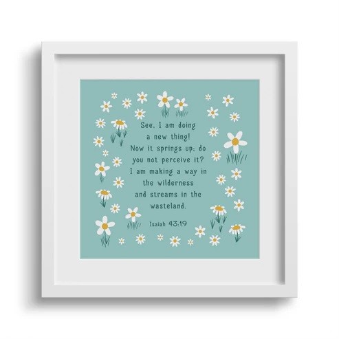 See I Am Doing A New Thing 6X6 White Framed Print