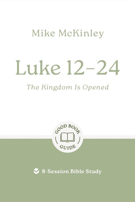 Luke 12-24: The Kingdom is Opened