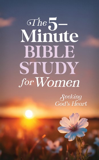 The 5-Minute Bible Study For Women: Seeking Gods Heart