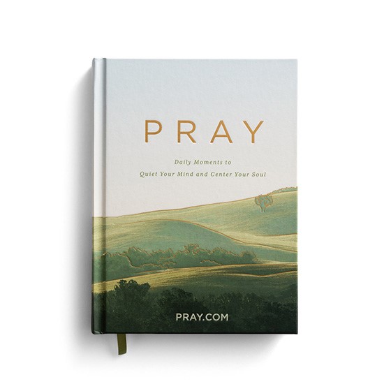 Pray: Daily Moments To Quiet Your Mind And Center Your Soul