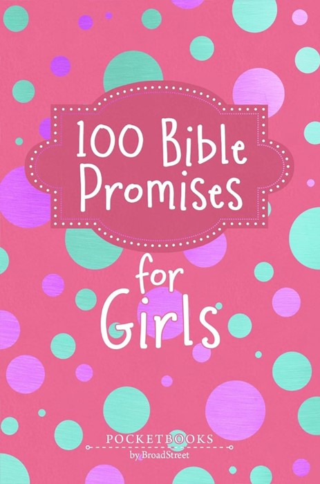 100 Bible Promises for Girls