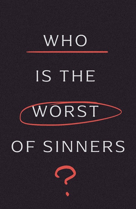 Who is the Worst of Sinners? (10-Pack)