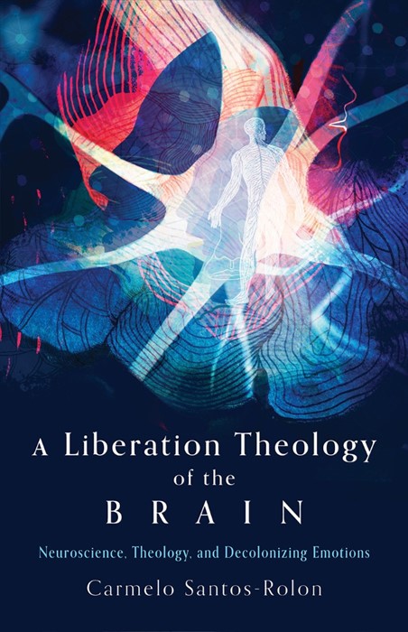 Liberation Theology Of The Brain, A