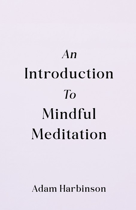 Introduction to Mindful Meditation, An