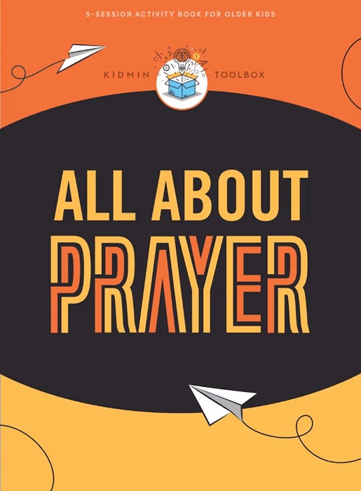 Kidmin Toolbox: All About Prayer Older Kids Activity Book