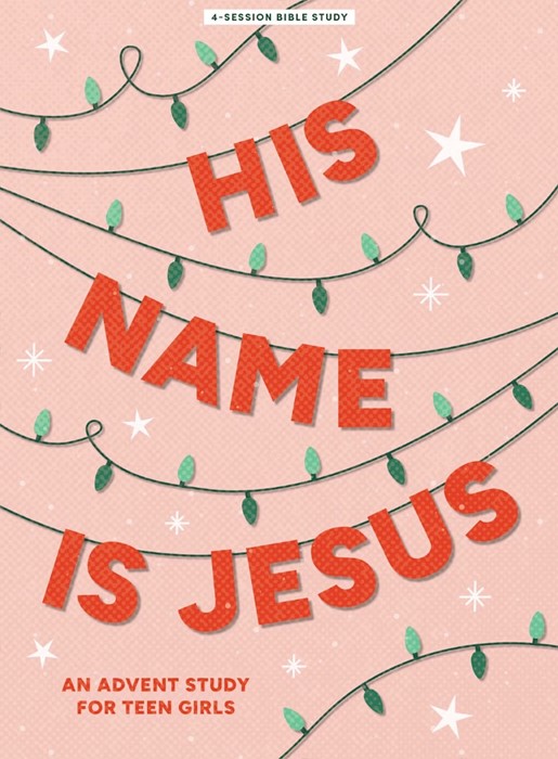 His Name Is Jesus Teen Girls' Bible Study