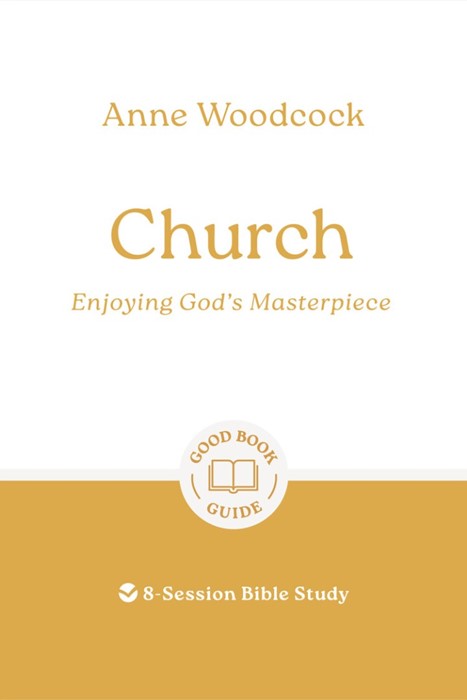 Church: Enjoying God's Masterpiece