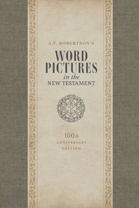 Word Pictures in the New Testament, 3-Volume Set