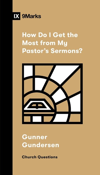 How Do I Get the Most From My Pastor's Sermons?