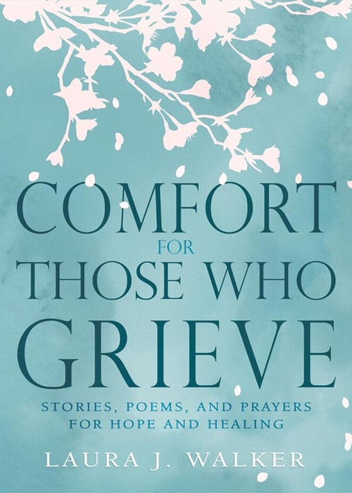 Comfort For Those Who Grieve