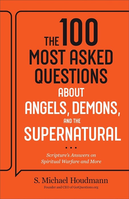 The 100 Most Asked Questions About Angels, Demons