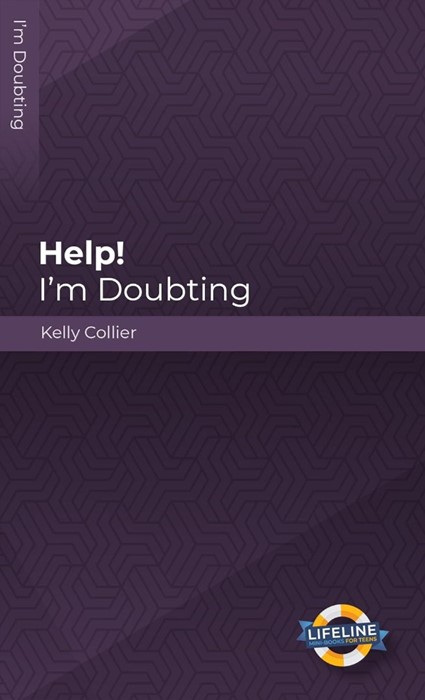 Help! I'm Doubting (Lifeline for Teens)