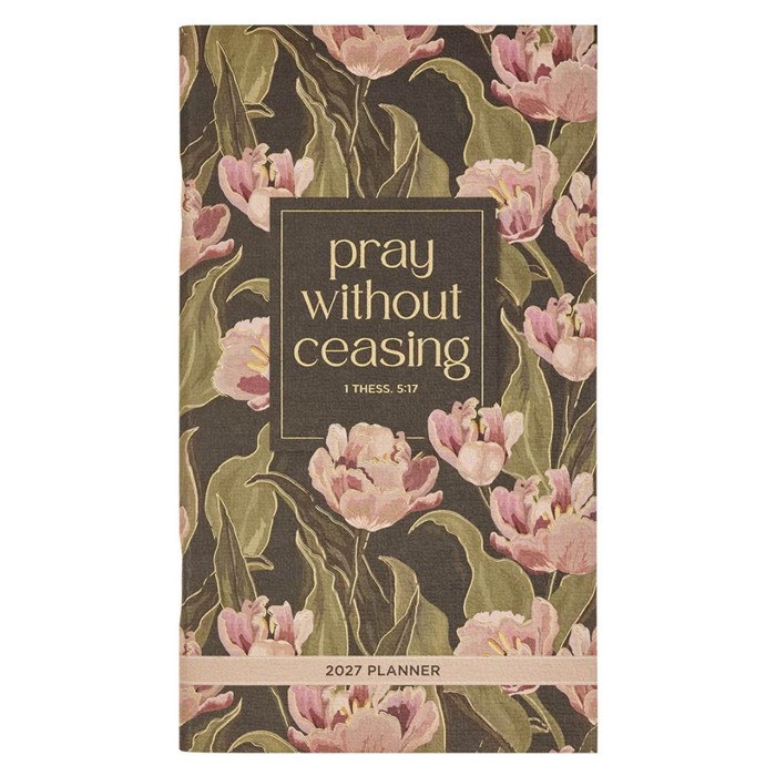 2027 Small Daily Planner: Pray/Ceasing
