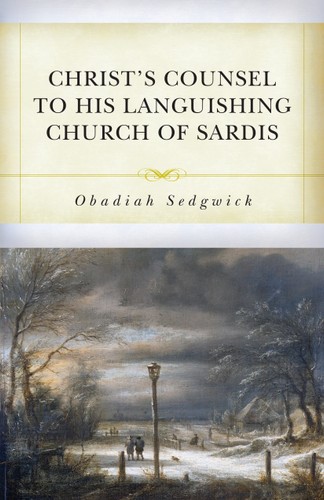 Christ's Counsel to His Languishing Church of Sardis