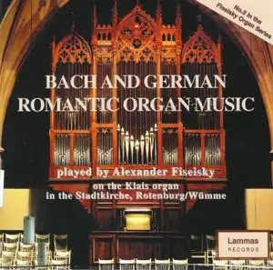 Bach and German Romantic Organ Music CD