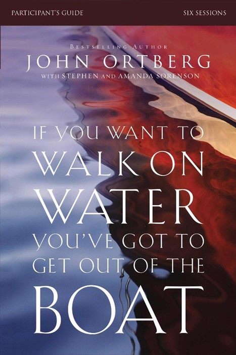 If You Want To Walk On Water Participant's Guide
