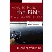 How To Read The Bible Through The Jesus Lens