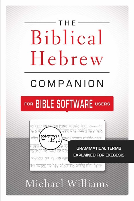 The Biblical Hebrew Companion For Bible Software Users