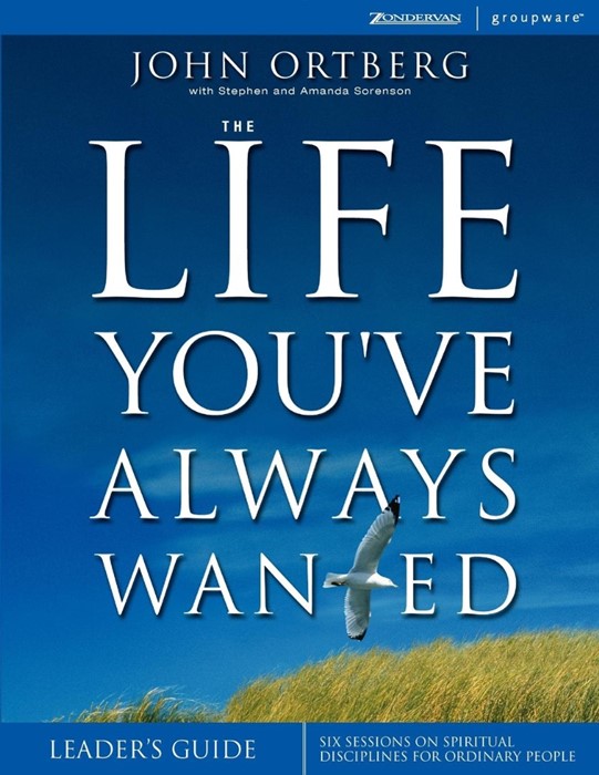 The Life You've Always Wanted Leader's Guide
