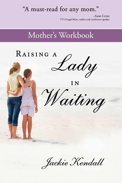 Raising A Lady In Waiting Mother's Workbook