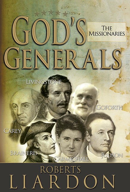 God's Generals: The Missionaries