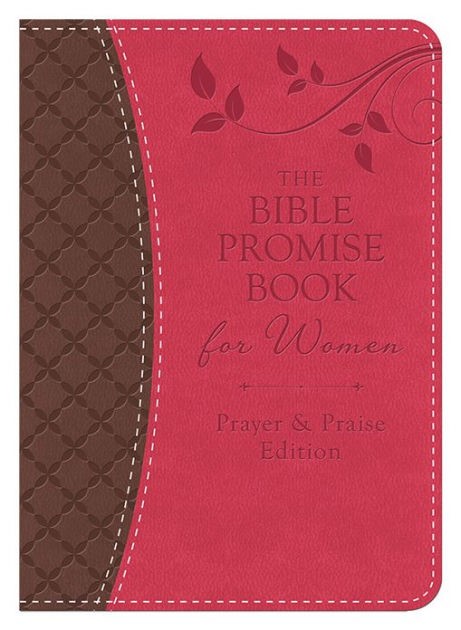 The Bible Promise Book For Women - Prayer & Praise Edition