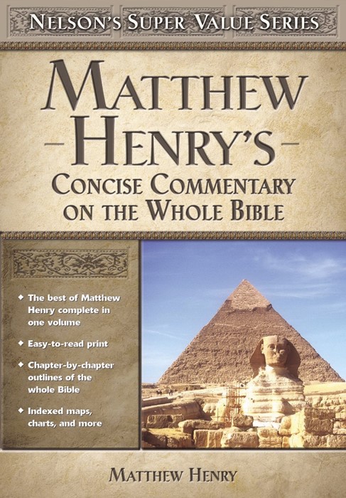 Matthew Henry's Concise Commentary On The Whole Bible