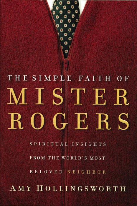 The Simple Faith of Mister Rogers