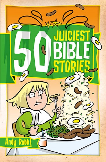 50 Juiciest Bible Stories