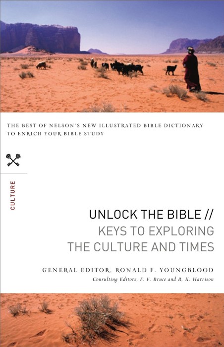 Unlock The Bible: Keys To Exploring The Culture And Times