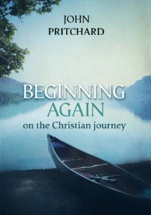 Beginning Again On The Christian Journey