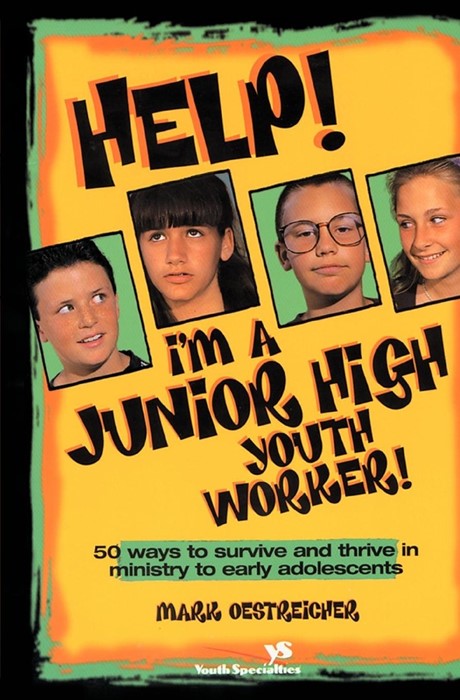 Help! I'm A Junior High Youth Worker!