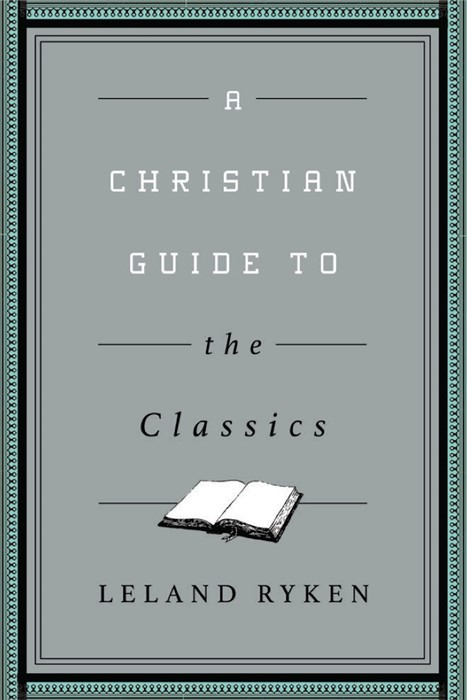 Christian Guide To The Classics, A