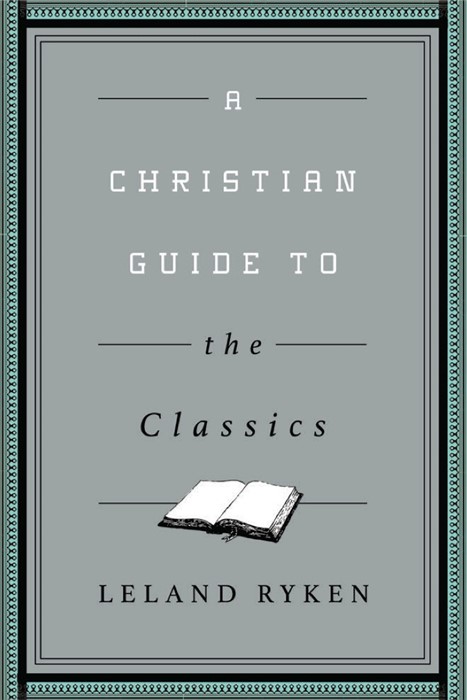 Christian Guide To The Classics, A