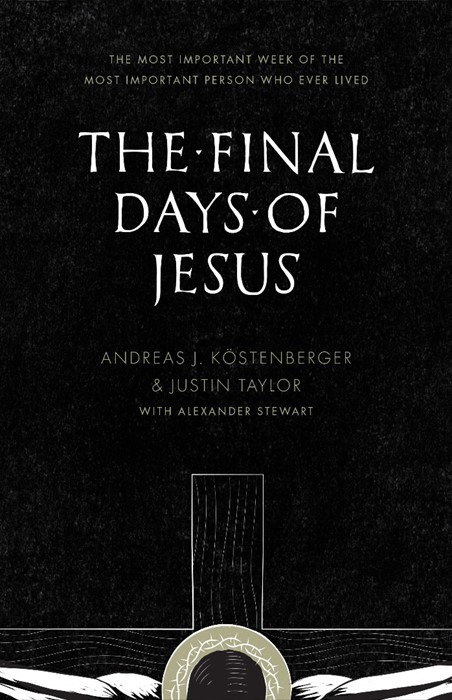 The Final Days Of Jesus