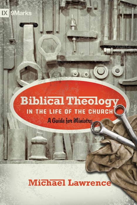 Biblical Theology In The Life Of The Church