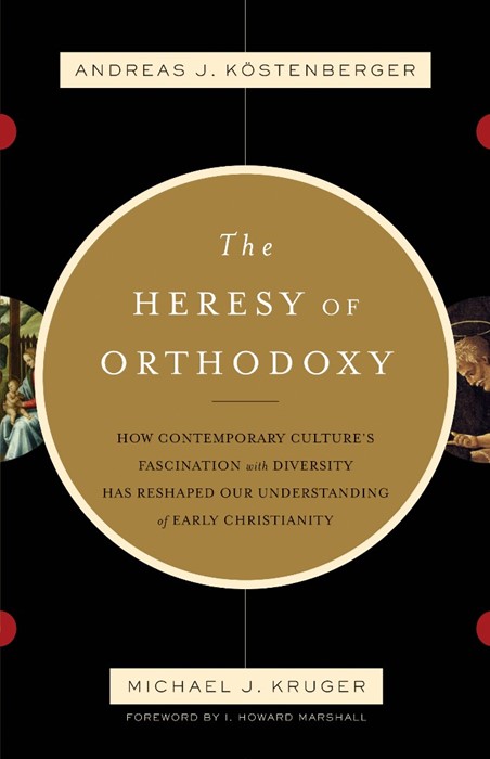 The Heresy Of Orthodoxy
