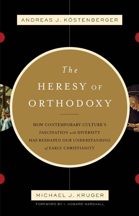 The Heresy Of Orthodoxy