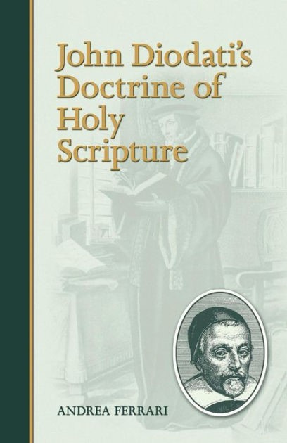 John Diodati'S Doctrine Of Holy Scripture