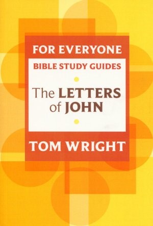 Letters of John For Everyone Bible Study Guide