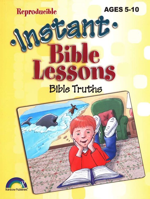 Instant Bible Lessons for Ages 5-10: Bible Truths