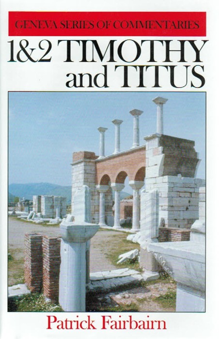 1&2 Timothy And Titus - Geneva Series of Commentaries
