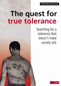 The Quest For True Tolerance