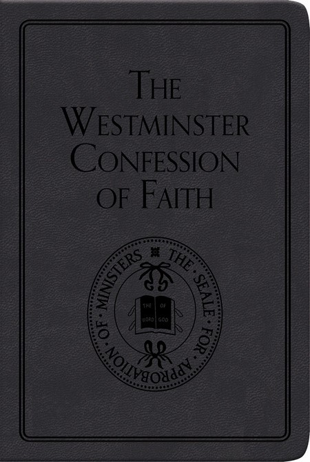 The Westminster Confession Of Faith