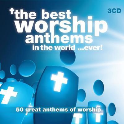 The Best Worship Anthems in the World... Ever 3CDs