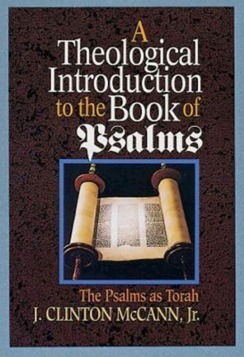 Theological Introduction To The Book Of Psalms, A