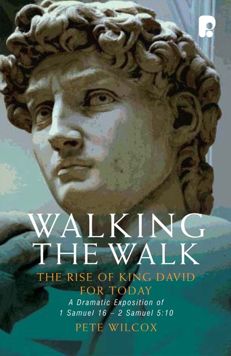 Walking The Walk: A Dramatic Exposition Of 1 Samuel 16 - 2 S